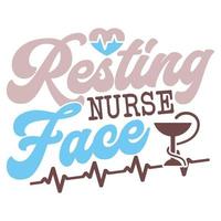 ruhendes krankenschwestergesicht, retro-hemddesign der medizinischen berufskrankenschwester, segne krankenschwester, die schablone sagt vektor