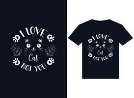 Ich liebe Katze, nicht du Illustrationen für druckfertige T-Shirt-Designs vektor