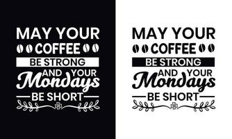 Typografie-Vektor-Kaffee-T-Shirt-Design-Vorlage vektor