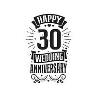 Typografie-Design zum 30-jährigen Jubiläum. Happy 30. Hochzeitstag Zitat Schriftzug Design. vektor