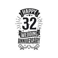 Typografie-Design zum 32-jährigen Jubiläum. Happy 32. Hochzeitstag Zitat Schriftzug Design. vektor