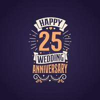 Lycklig 25:e bröllop årsdag Citat text design. 25 år årsdag firande typografi design. vektor