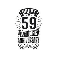 Typografie-Design zum 59-jährigen Jubiläum. Happy 59. Hochzeitstag Zitat Schriftzug Design. vektor