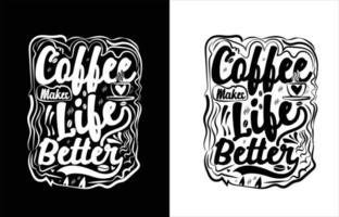 Kaffee macht das Leben besser Typografie Kaffee T-Shirt Design. vektor