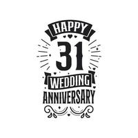 Typografie-Design zum 31-jährigen Jubiläum. Happy 31. Hochzeitstag Zitat Schriftzug Design. vektor