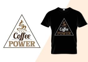 Kaffee-Power-T-Shirt-Design vektor