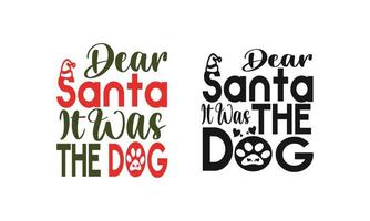 Lieber Weihnachtsmann, es war das Hundeweihnachts-Shirt-Design. vektor