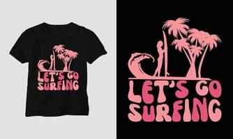 låt oss gå surfing - surfing häftig t-shirt design retro stil vektor