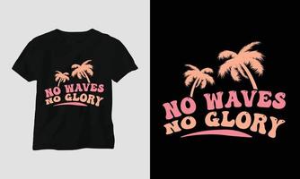 Keine Wellen, kein Ruhm - Surfen im groovigen T-Shirt-Design im Retro-Stil vektor