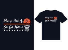 play hard or go home Illustrationen für druckfertige T-Shirt-Designs vektor