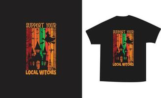 Stöd din lokal- häxor halloween t-shirt design vektor