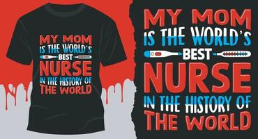 min mamma är de världens bäst sjuksköterska i de historia av de värld, sjuksköterska design för gåva kort, banderoller, vektorer, t-shirts, affischer, skriva ut, etc vektor