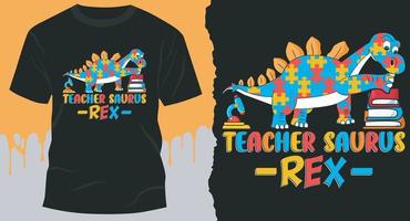 Teachersaurus Rex, Autismus-Bewusstseins-T-Shirt-Designvektor für Autismus-Bewusstseinstag vektor