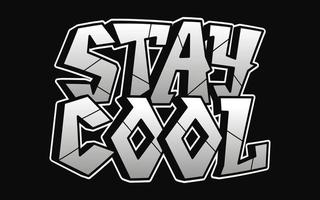 cool bleiben wort graffiti stil letters.vektor handgezeichnete gekritzel cartoon logo illustration.lustige coole cool bleiben buchstaben, mode, graffiti stil druck für t-shirt, plakatkonzept vektor