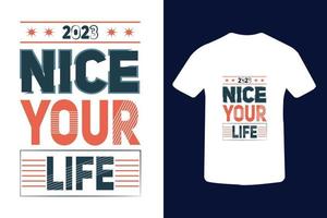 '2023 trevlig din liv' typografi t-shirt design vektor