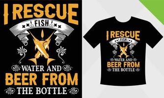 jag rädda fisk vatten och öl från de flaska o fiske t skjorta design vektor
