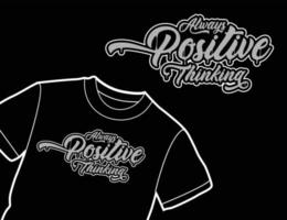 alltid positiv tänkande typografi vektor t-shirt design är bra för digital skärm utskrift