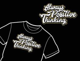 alltid positiv tänkande typografi vektor t-shirt design är bra för digital skärm utskrift