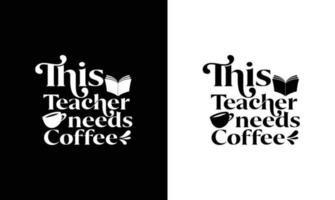 Lehrer-Zitat-T-Shirt-Design, Typografie vektor