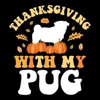 Thanksgiving mit meinem Mops, Happy Thanksgiving Day T-Shirt Design, Kürbisvektor vektor