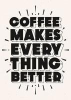 kaffe gör allt bättre motivering affisch vektor