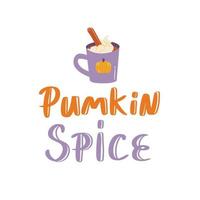 Pumpkin Spice Schild mit süßer Kaffeetasse. Vektor-Herbst-Erntedank-Zitat auf weißem Hintergrund. vektor