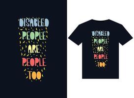 Menschen mit Behinderungen sind auch Menschen Illustrationen für druckfertige T-Shirt-Gestaltung vektor