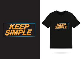 Halten Sie einfaches T-Shirt-Design, kostenlose Vektordatei. vektor