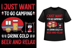ich möchte nur campen gehen, kaltes bier trinken und mich entspannen - weihnachts-t-shirt-design-vorlage vektor