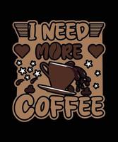 Hier ist mein neues Kaffee-T-Shirt-Design. vektor