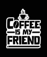 Hier ist mein neues Kaffee-T-Shirt-Design. vektor