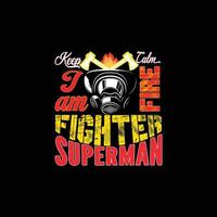 bleib ruhig ich bin feuerwehrmann superman vektor t-shirt vorlage. Vektorgrafiken, Feuerwehrmann-Typografie-Design. kann für bedruckte Tassen, Aufkleberdesigns, Grußkarten, Poster, Taschen und T-Shirts verwendet werden.