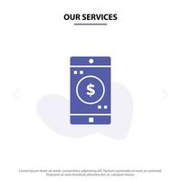 Unsere Dienste Anwendung Mobile Mobile Anwendung Dollar Solid Glyph Icon Web Card Template vektor