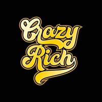 Crazy Rich Vector T-Shirt-Design eignet sich hervorragend für den Siebdruck von T-Shirts, Pullovern, Hüten usw