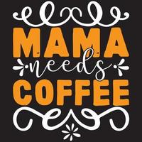 Mama braucht Kaffeedesign vektor