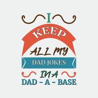 jag ha kvar Allt min pappa skämt i en pappa-en-bas t-shirt vektor