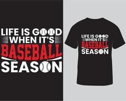 Das Leben ist gut, wenn es Baseball-Saison-Typografie-Vektor-T-Shirt-Design, Baseball-Saison-T-Shirt-Design-Pro-Download ist vektor