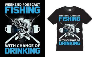 wochenendvorhersage fischen mit der chance, zitatvektor-t-shirt-design-vorlage zu trinken. vektor