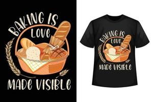 Backen ist Liebe mich sichtbar - T-Shirt-Design-Vorlage vektor