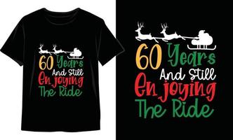 60 Jahre und immer noch viel Spaß mit dem Ride Christmas T-Shirt Design vektor