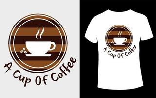 Kaffeetassen-Design oder eine Tasse Kaffee-T-Shirt-Design mit Kaffeetasse vektor