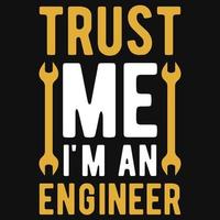 förtroende mig jag är ingenjör tshirt design vektor