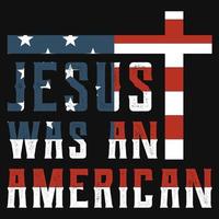 Jesus war ein amerikanisches T-Shirt-Design vektor