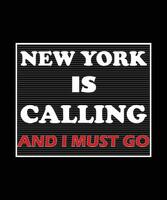 New York ruft und ich muss gehen T-Shirt-Design vektor