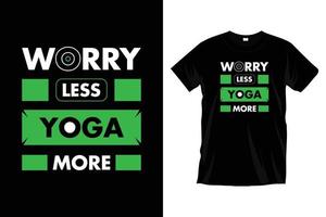 Sorgen Sie sich weniger Yoga mehr. modernes Yoga-Meditations-Fitness-Typografie-T-Shirt-Design für Drucke, Bekleidung, Vektor, Kunst, Illustration, Typografie, Poster, Vorlage, trendiges schwarzes T-Shirt-Design. vektor