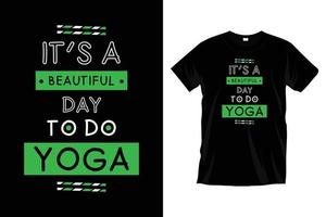 Es ist ein schöner Tag, um Yoga zu machen. modernes Yoga-Übungs-Meditations-Typografie-T-Shirt-Design für Drucke, Bekleidung, Vektor, Kunst, Illustration, Typografie, Poster, Vorlage, trendiges schwarzes T-Shirt-Design. vektor