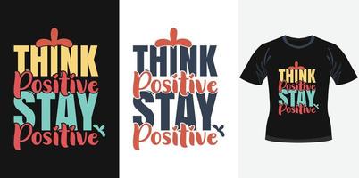 Denken Sie positiv, bleiben Sie positiv, trendiges, motivierendes Typografie-Design für T-Shirt-Druck vektor