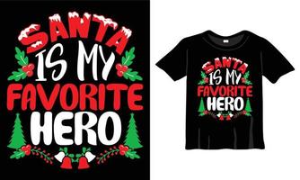 santa är min favorit hjälte jul t-shirt design mall för jul firande. Bra för hälsning kort, t-shirts, muggar, och gåvor. för män, kvinnor, och bebis Kläder vektor