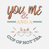 Hygge-Stil du und ich und eine Tasse heißen Tee-T-Shirt-Design vektor