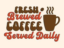 trendiges Kaffee-T-Shirt-Design, Vintage-Typografie und Schriftkunst, Retro-Slogan vektor